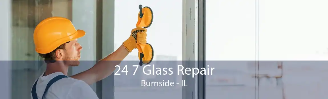 24 7 Glass Repair Burnside - IL