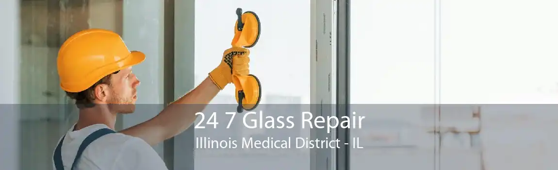 24 7 Glass Repair Illinois Medical District - IL