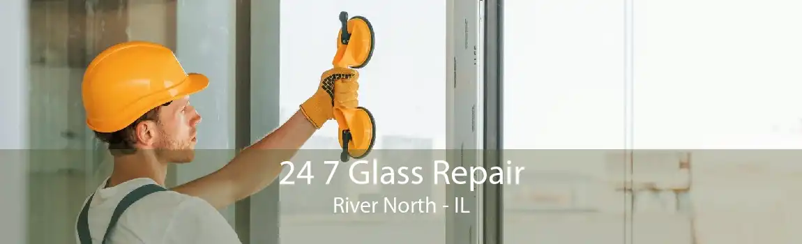 24 7 Glass Repair River North - IL