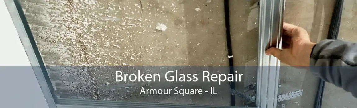 Broken Glass Repair Armour Square - IL