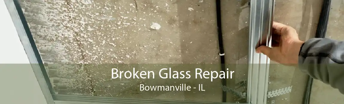 Broken Glass Repair Bowmanville - IL