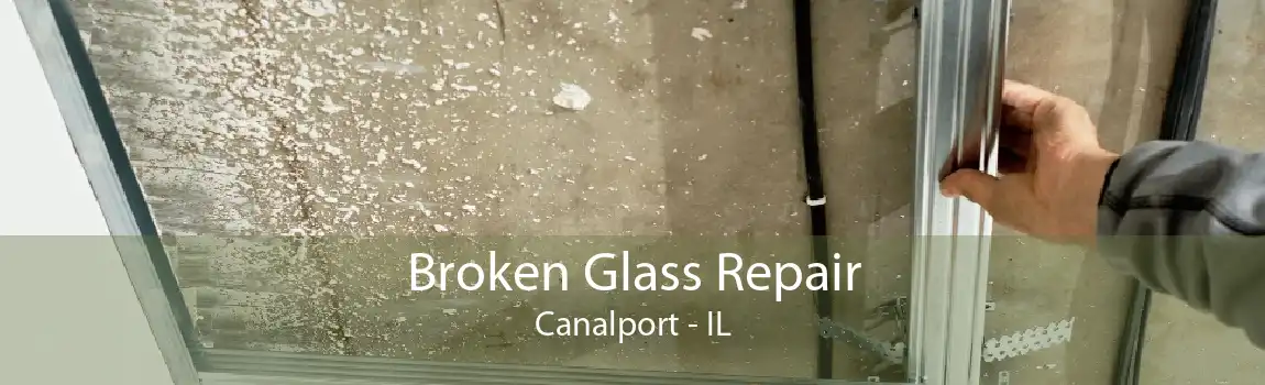 Broken Glass Repair Canalport - IL