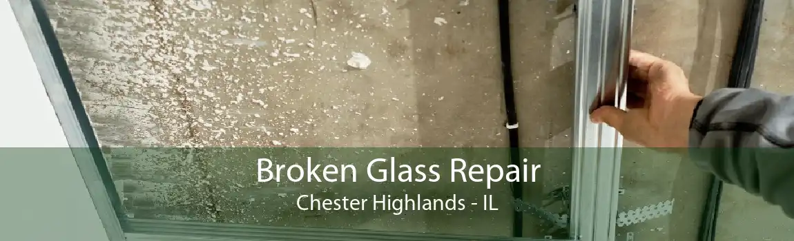 Broken Glass Repair Chester Highlands - IL