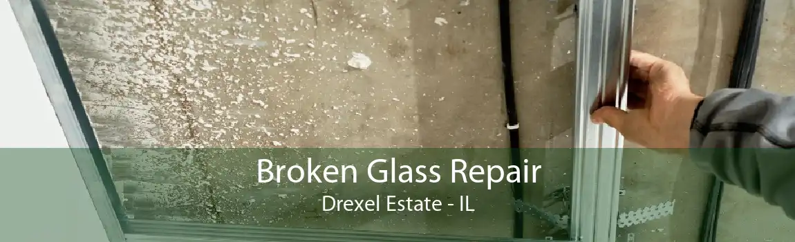 Broken Glass Repair Drexel Estate - IL