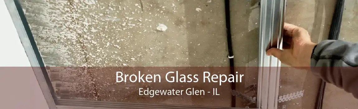 Broken Glass Repair Edgewater Glen - IL