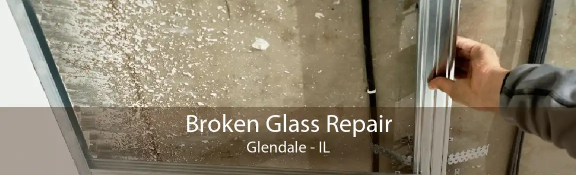 Broken Glass Repair Glendale - IL