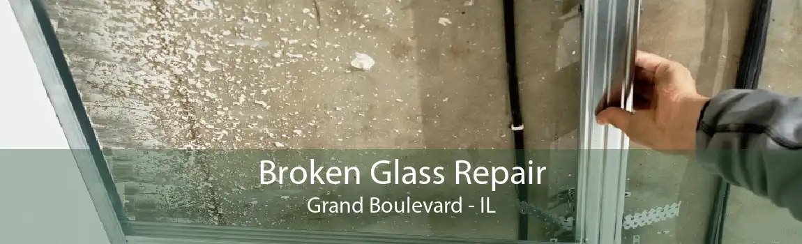 Broken Glass Repair Grand Boulevard - IL