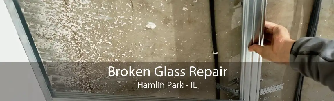 Broken Glass Repair Hamlin Park - IL