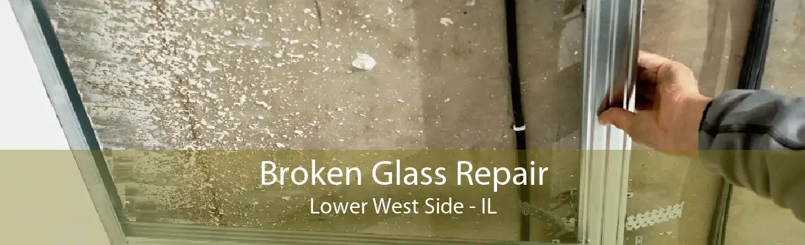 Broken Glass Repair Lower West Side - IL