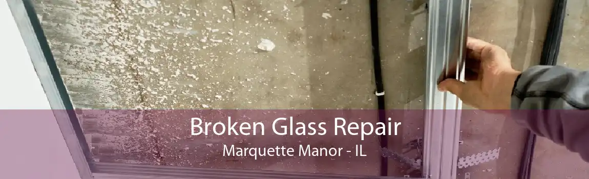 Broken Glass Repair Marquette Manor - IL