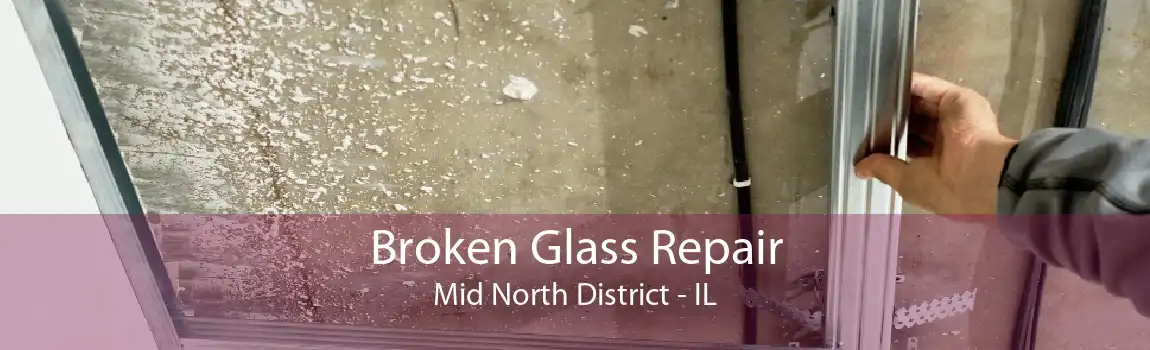 Broken Glass Repair Mid North District - IL