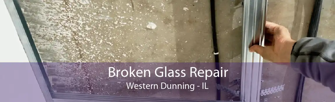 Broken Glass Repair Western Dunning - IL