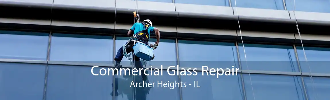 Commercial Glass Repair Archer Heights - IL