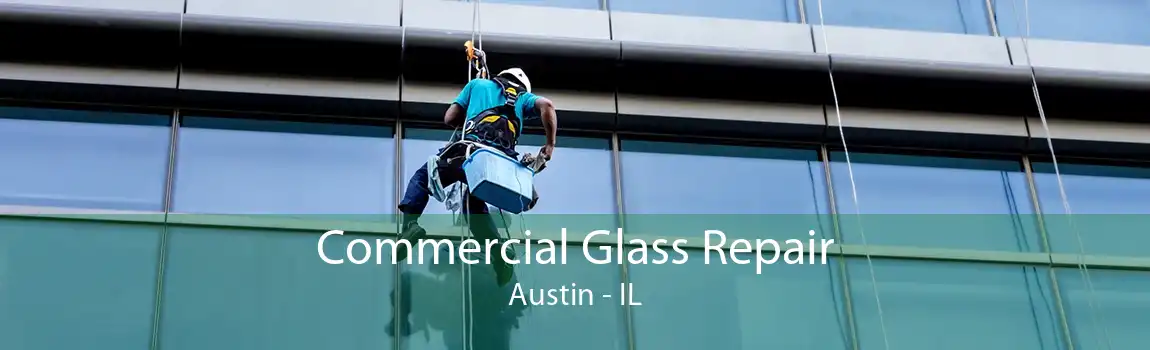 Commercial Glass Repair Austin - IL