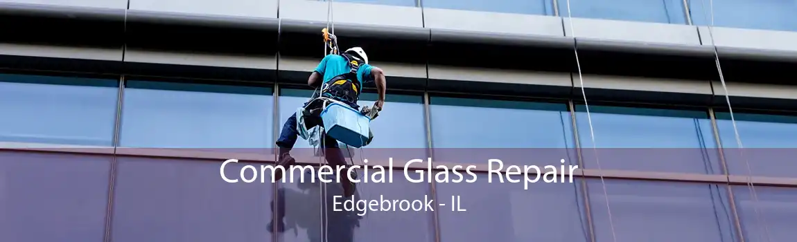 Commercial Glass Repair Edgebrook - IL