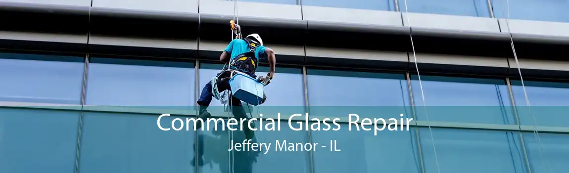 Commercial Glass Repair Jeffery Manor - IL