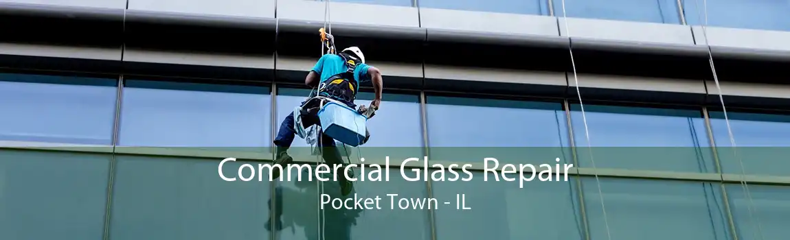 Commercial Glass Repair Pocket Town - IL