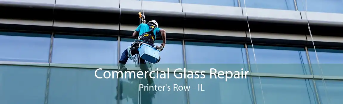 Commercial Glass Repair Printer's Row - IL