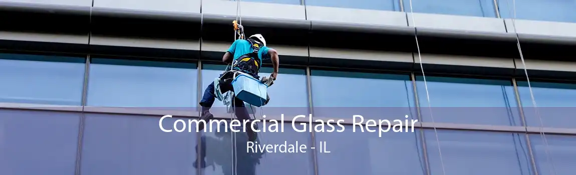 Commercial Glass Repair Riverdale - IL