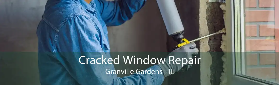 Cracked Window Repair Granville Gardens - IL