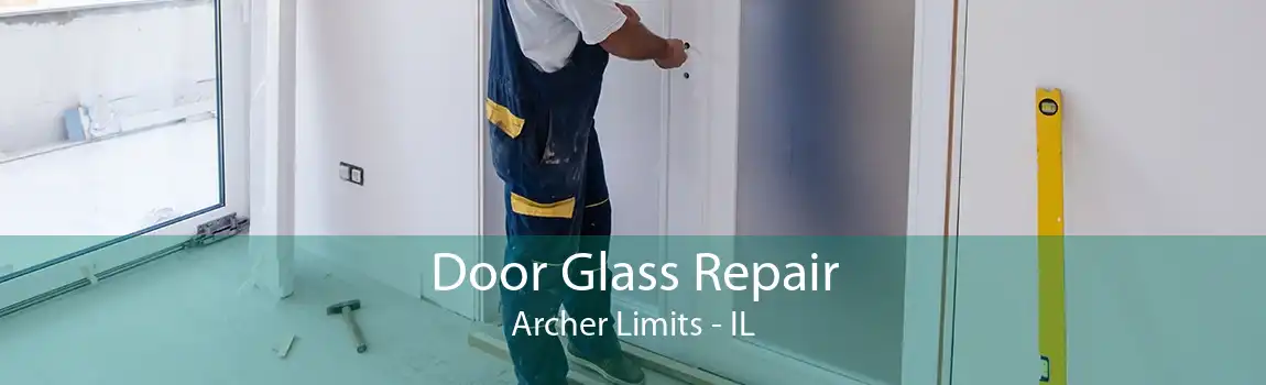 Door Glass Repair Archer Limits - IL