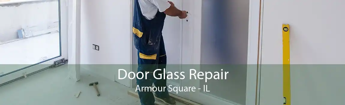 Door Glass Repair Armour Square - IL