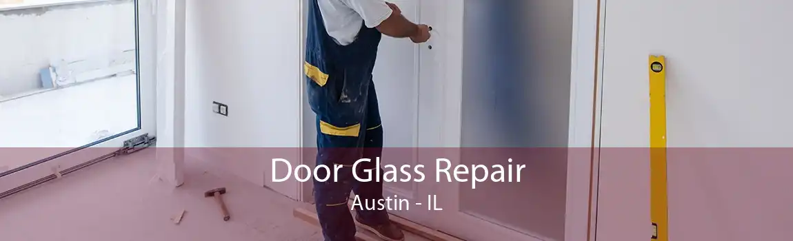 Door Glass Repair Austin - IL