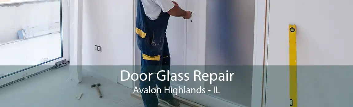 Door Glass Repair Avalon Highlands - IL