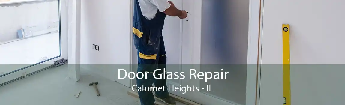 Door Glass Repair Calumet Heights - IL