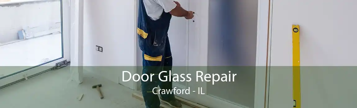 Door Glass Repair Crawford - IL