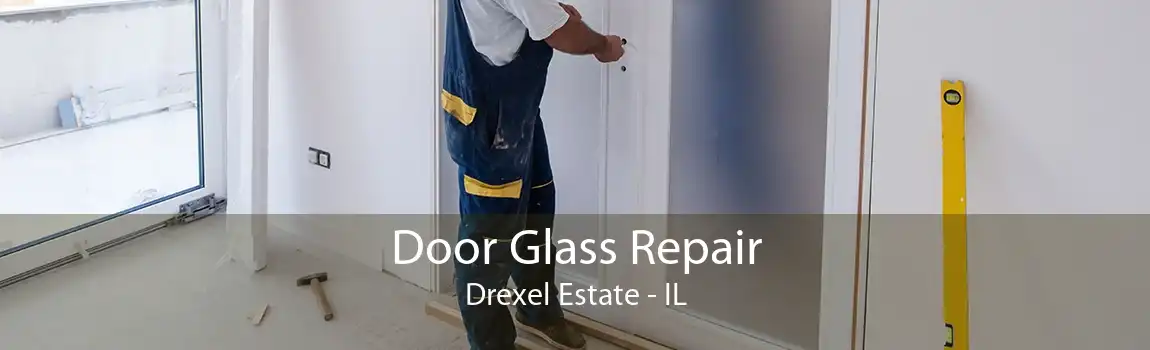 Door Glass Repair Drexel Estate - IL