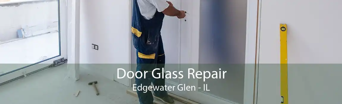 Door Glass Repair Edgewater Glen - IL