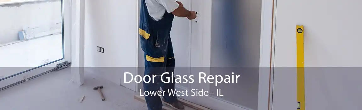 Door Glass Repair Lower West Side - IL