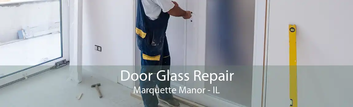 Door Glass Repair Marquette Manor - IL