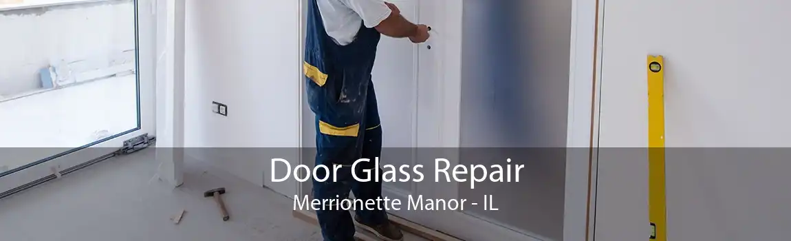 Door Glass Repair Merrionette Manor - IL