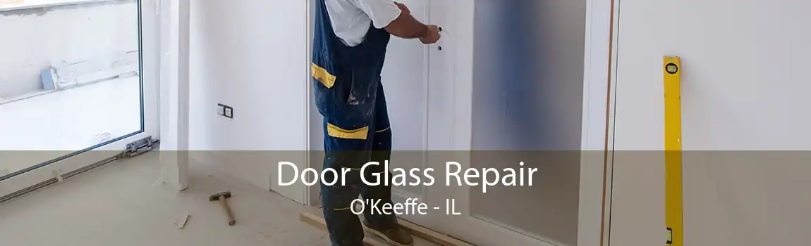 Door Glass Repair O'Keeffe - IL