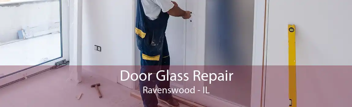 Door Glass Repair Ravenswood - IL