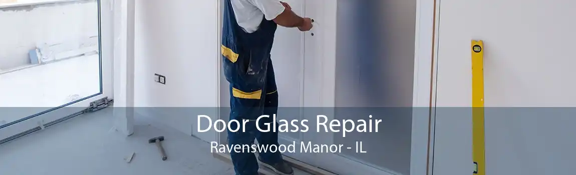 Door Glass Repair Ravenswood Manor - IL