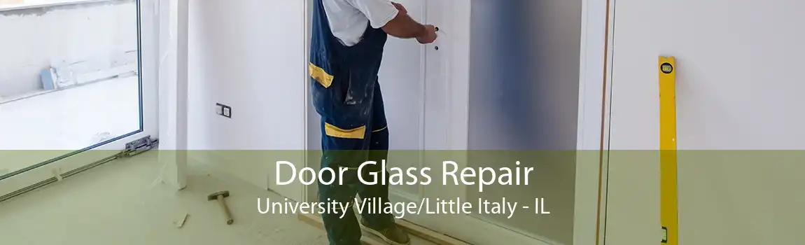 Door Glass Repair University Village/Little Italy - IL