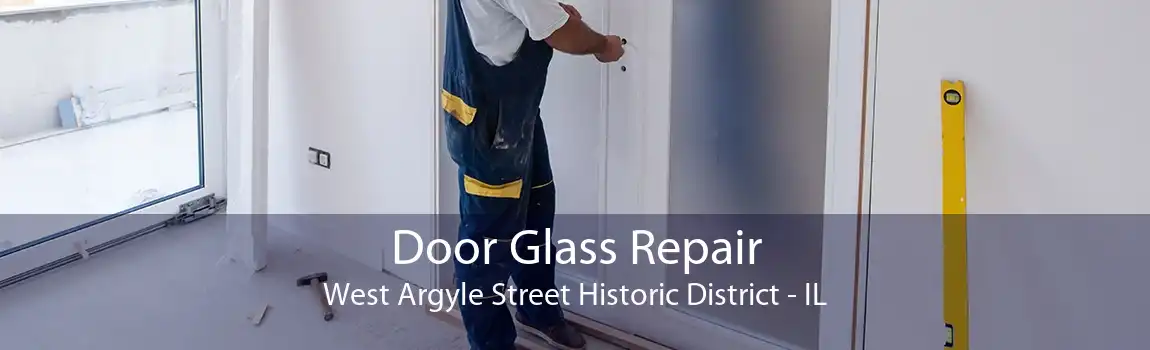 Door Glass Repair West Argyle Street Historic District - IL