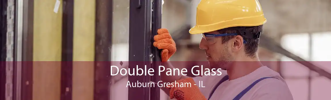 Double Pane Glass Auburn Gresham - IL