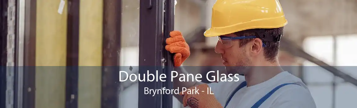 Double Pane Glass Brynford Park - IL