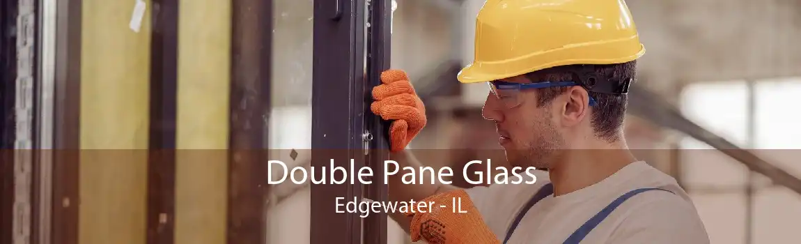 Double Pane Glass Edgewater - IL