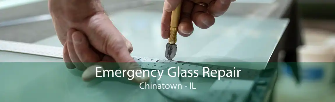 Emergency Glass Repair Chinatown - IL