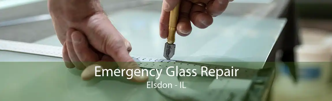 Emergency Glass Repair Elsdon - IL