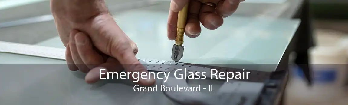 Emergency Glass Repair Grand Boulevard - IL