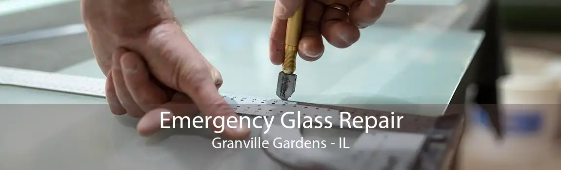 Emergency Glass Repair Granville Gardens - IL