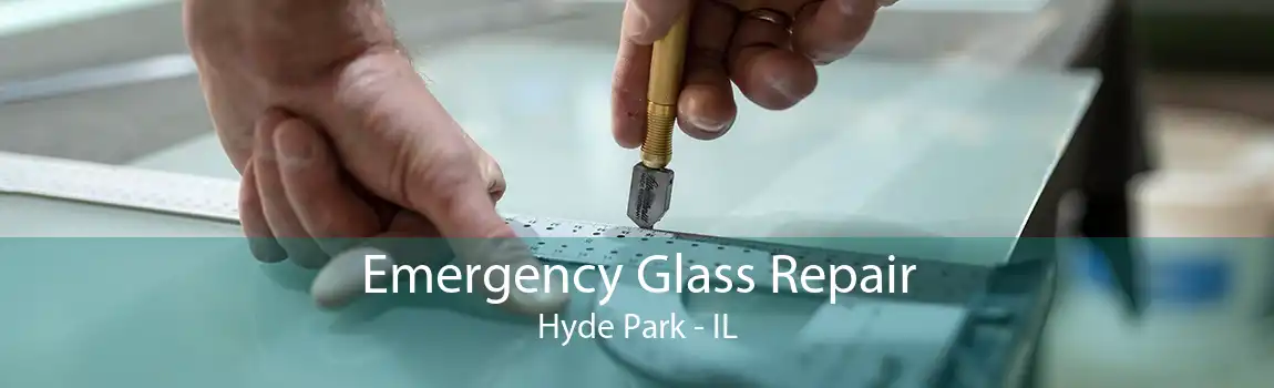 Emergency Glass Repair Hyde Park - IL