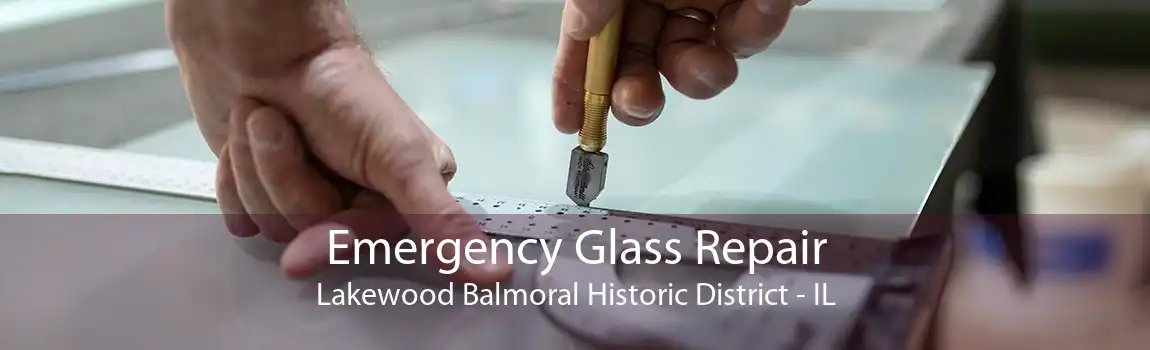 Emergency Glass Repair Lakewood Balmoral Historic District - IL