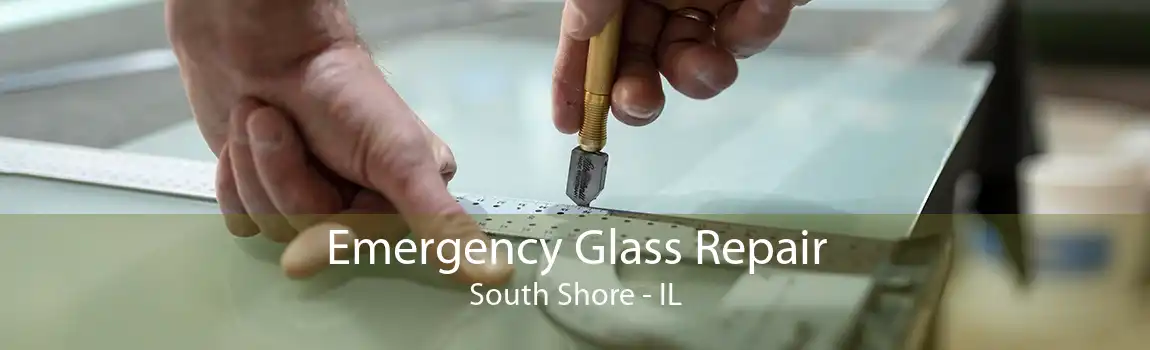 Emergency Glass Repair South Shore - IL